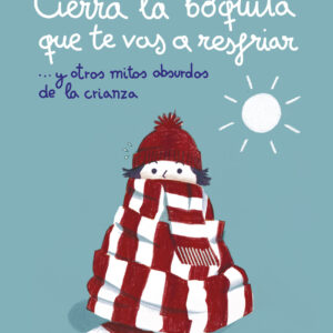 Cierra la boquita que te vas a resfriar