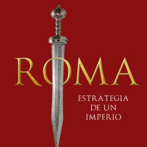 Roma, estrategia de un imperio