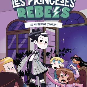 Princeses Rebels 5. El misteri de l'Aurax