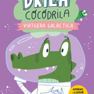 Drila Cocodrila 4. Viatgera galàctica. Aprenc a llegir