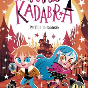 Anna Kadabra 13. Perill a la mansió