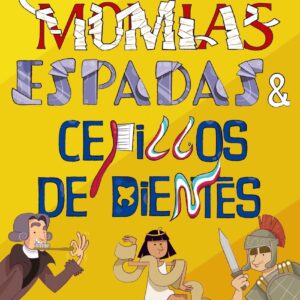 Momias, espadas y cepillos dientes