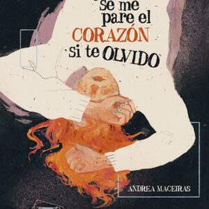 Que se me pare el corazón si te olvido