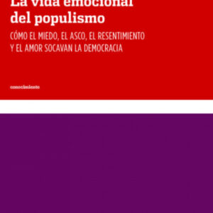 LA VIDA EMOCIONAL DEL POPULISMO