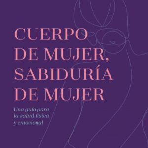 Cuerpo de mujer, sabiduría de mujer