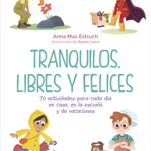 Tranquilos, libres y felices