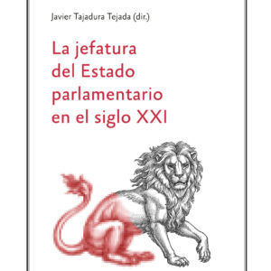 La jefatura del Estado parlamentario en el siglo XXI