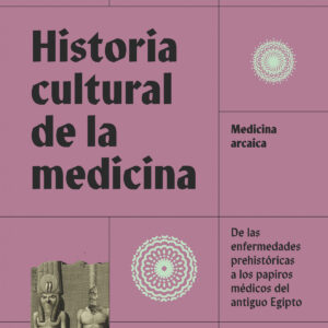 Historia cultural de la medicina. Vol. 1