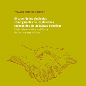 El papel de los sindicatos como garantes de los derechos reconocidos en las nuevas directivas