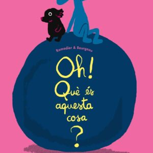 Oh! Què és aquesta cosa?