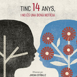 Tinc 14 anys, i no és una bona notícia