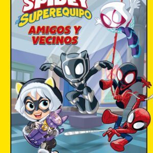 Spidey y su superequipo. Amigos y vecinos