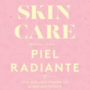 Skincare para una piel radiante