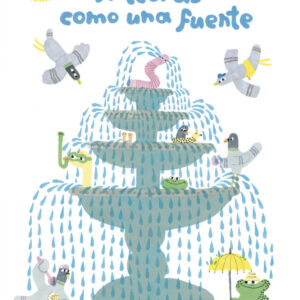 SI LLORAS COMO UNA FUENTE