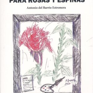 PINCELES Y RIMAS, PARA ROSAS Y ESPINAS