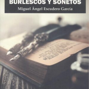 VERSOS SATÍRICOS, BURLESCOS Y SONETOS