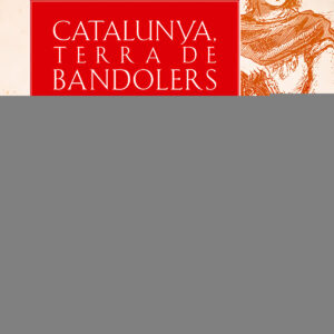 Catalunya, terra de bandolers