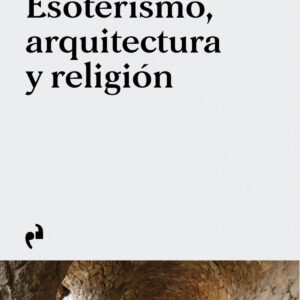 ESOTERISMO, ARQUITECTURA Y RELIGIÓN