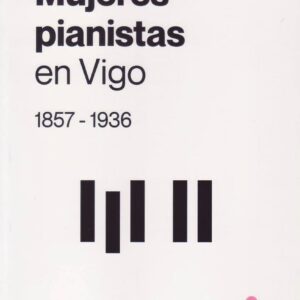 MUJERES PIANISTAS EN VIGO 1857-1936