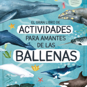 El gran libro de actividades para amantes de las ballenas