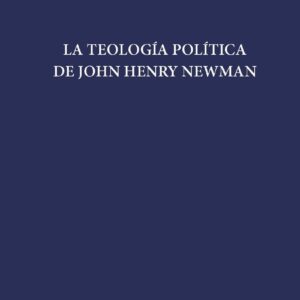 La teología política de John Henry Newman