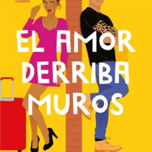 El amor derriba muros (Las reformas del amor 2)
