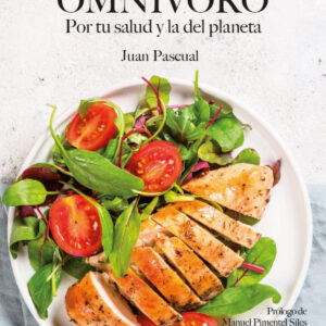 Razones para ser OMNÍVORO. Por tu salud y la del planeta