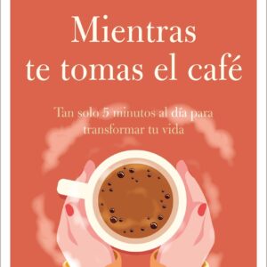 Mientras te tomas el café