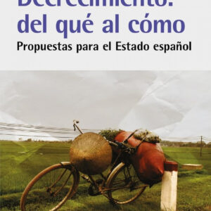 DECRECIMIENTO: DEL QUE AL COMO