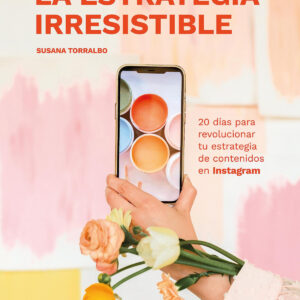 Estrategia irresistible, La - 20 días para revolucionar tu estrategia de conteni