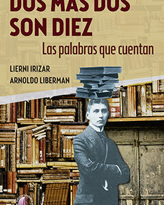 Dos más dos son diez. Las palabras que cuentan