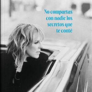 No compartas con nadie los secretos que te conté. Memorias