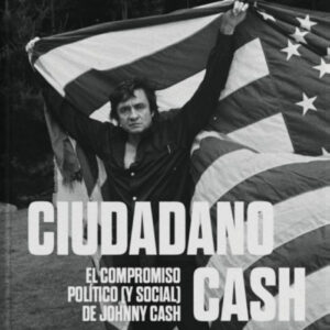 Ciudadano Cash. El compromiso político (y social) de Johnny