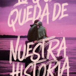 Lo que queda de nuestra historia