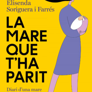 La mare que t´ha parit