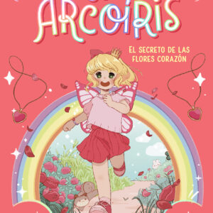 Reino Arcoíris 1 - El secreto de las flores corazón