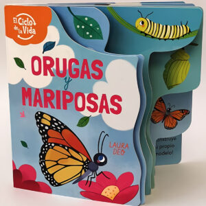 ORUGAS Y MARIPOSAS. EL CICLO DE LA VIDA