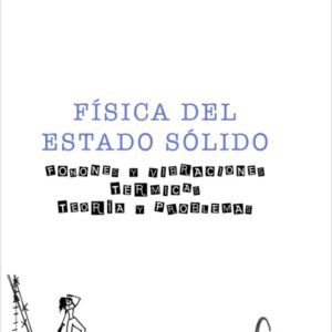 FÍSICA DEL ESTADO SÓLIDO. FONONES Y VIBRACIONES TÉRMICAS TEORÍA Y PROBLEMAS