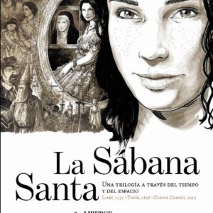La sábana santa. Una trilogía a través del tiempo y el espacio
