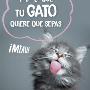 Todo lo que tu gato quiere que sepas