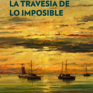 La esperanza o la travesía de lo imposible
