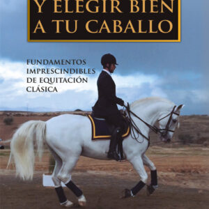 Montar bien y elegir bien a tu caballo