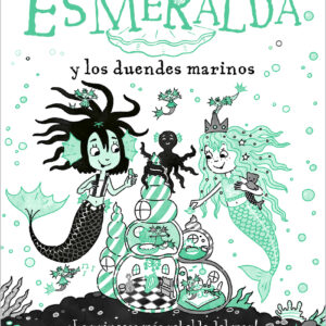 Sirena Esmeralda y los duendes marinos (La sirena Esmeralda)