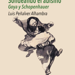 Sondeando el abismo: Goya y Schopenhauer
