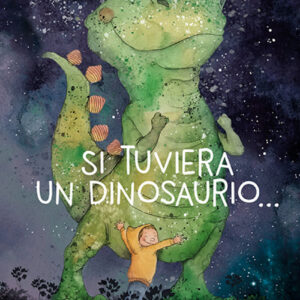 Si tuviera un dinosaurio...