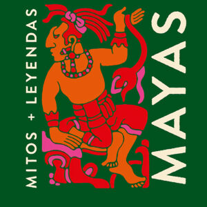 Mitos y leyendas Mayas