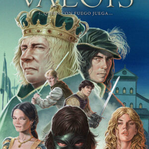 VALOIS 04: QUIEN CON FUEGO JUEGA...