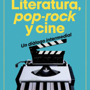 Literatura, pop-rock y cine: un diálogo intermedial
