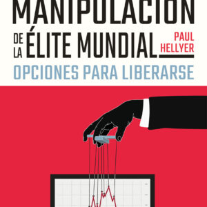La Manipulación de la Élite Mundial