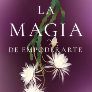 La magia de empoderarte